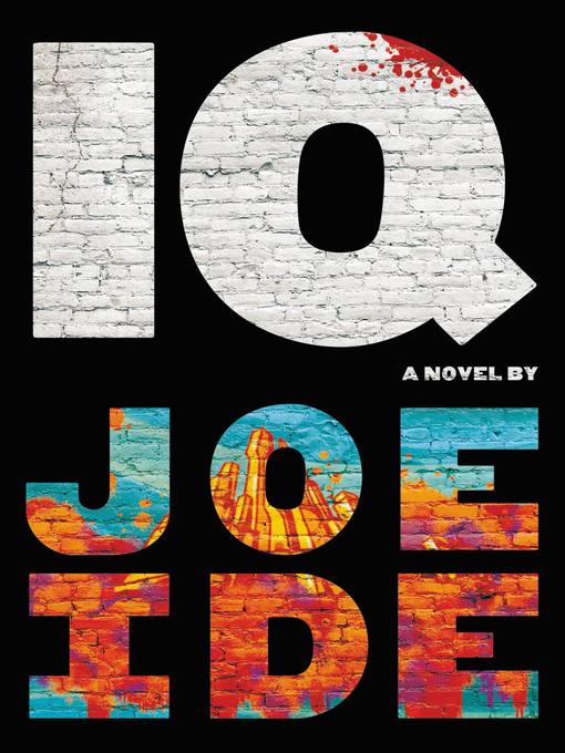 Title details for IQ by Joe Ide - Available